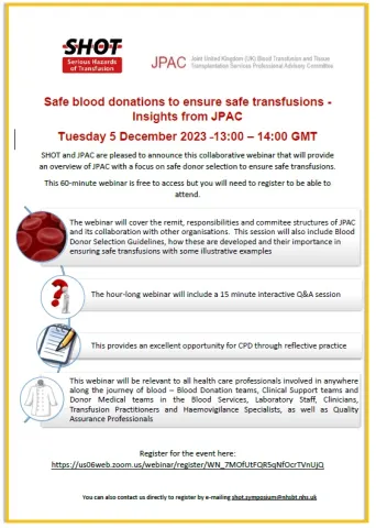 SHOT and JPAC are pleased to announce this collaborative webinar that will provide an overview of JPAC with a focus on safe donor selection to ensure safe transfusions. This 60-minute webinar is free to access but you will need to register to be able to attend.